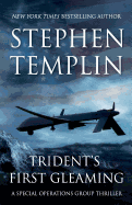 Trident's First Gleaming: [#1] a Special Operations Group Thriller
