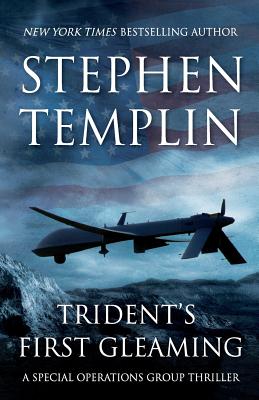 Trident's First Gleaming: [#1] A Special Operations Group Thriller - Templin, Stephen