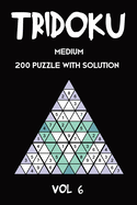 Tridoku Medium 200 Puzzle With Solution Vol 6: Interesting Sudoku variant, 2 puzzles per page