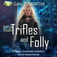 Trifles and Folly: A Deadly Curiosities Collection