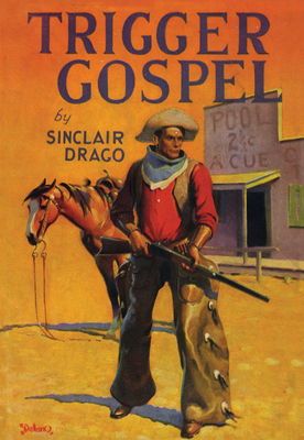 Trigger Gospel - Drago, Harry Sinclair