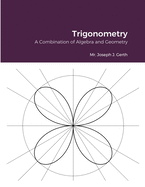 Trigonometry: A Combination of Algebra and Geometry