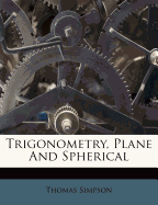 Trigonometry, Plane and Spherical