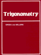 Trigonometry - Groza, Vivian Shaw, and Sellers, Gene R