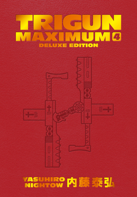 Trigun Maximum Deluxe Edition Volume 4 - Nightow, Yasuhiro, and Burns, Justin (Translated by)