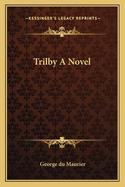 Trilby a Novel