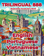 Trilingual 888 English Portuguese Vietnamese Illustrated Vocabulary Book: Help your child become multilingual with efficiency