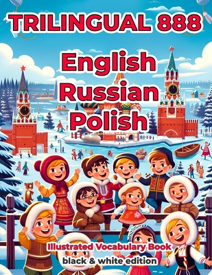 Trilingual 888 English Russian Polish Illustrated Vocabulary Book: Help your child become multilingual with efficiency - Nekrasova, Evelyn