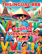 Trilingual 888 English Vietnamese Tamil Illustrated Vocabulary Book: Colorful Edition