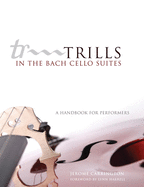 Trills in the Bach Cello Suites: A Handbook for Performers
