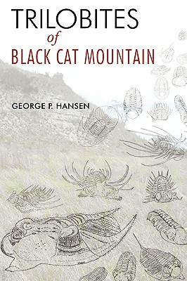 Trilobites of Black Cat Mountain - Hansen, George P