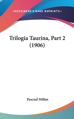 Trilogia Taurina, Part 2 (1906) - Millan, Pascual