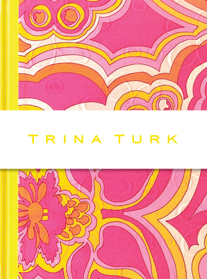Trina Turk - Turk, Trina, and Doonan, Simon (Contributions by), and Bestor, Barbara (Contributions by)