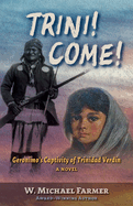 Trini! Come!: Geronimo's Captivity of Trinidad Verdn, a Novel