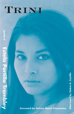 Trini - Trambley, Estella Portillo, and Viramontes, Helena Maria (Foreword by)