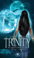 Trinity - Accepting Fate