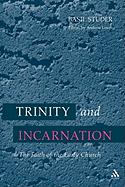 Trinity and Incarnation: The Faith of the Early Church