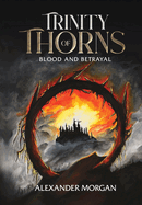 Trinity Of Thorns: Blood and Betrayal