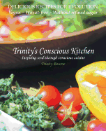 Trinity's Conscious Kitchen: Inspiring Soul through Conscious Cuisine