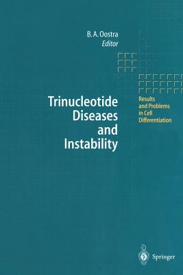 Trinucleotide Diseases and Instability - Oostra, Ben A (Editor)