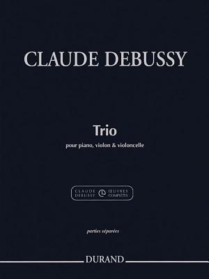 Trio for Piano, Violin and Cello: Extracted from the Critical Edition - Debussy, Claude (Composer), and Lemaitre, Edmond (Editor)