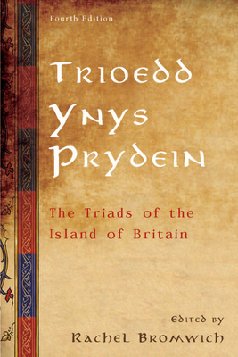 Trioedd Ynys Prydein: The Triads of the Island of Britain - Bromwich, Rachel (Editor)