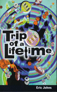 Trip Of A Lifetime - Johns Eric