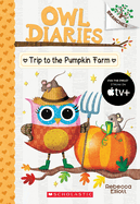 Trip to the Pumpkin Farm: A Branches Book (Owl Diaries #11), 11: A Branches Book