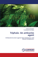 Triphala- An Anticaries Agent