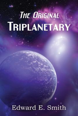 Triplanetary (the Original) - Smith, Edward E