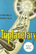 Triplanetary - Smith, Edward E, Ph.D.
