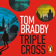 Triple Cross: The unputdownable, race-against-time thriller from the Sunday Times bestselling author of Secret Service