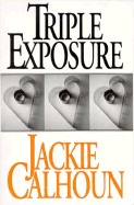 Triple Exposure - Calhoun, Jackie