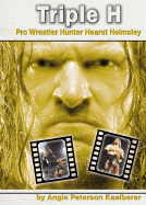 Triple H: Pro Wrestler Hunter Hearst Helmsley