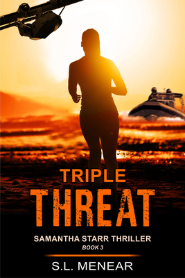 Triple Threat (A Samantha Starr Thriller, Book 3) - Menear, S L