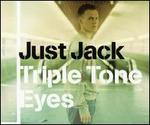 Triple Tone Eyes - Just Jack