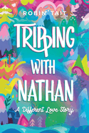 Tripping with Nathan: a Different Love Story