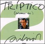 Triptico, Vol. 2