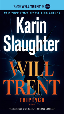 Triptych: A Will Trent Novel - Slaughter, Karin