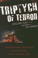 Triptych of Terror: Three Chilling Tales by the Masters of Gay Horror