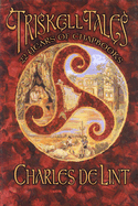Triskell Tales: Twenty-Two Years of Chapbooks - de Lint, Charles