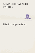 Tristn o el pesimismo