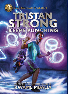 Tristan Strong Keeps Punching: (A Tristan Strong Novel, Book 3) - Kwame, Mbalia