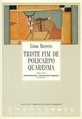 Triste Fim de Policarpo Quaresma - Barreto, Lima, and Houaiss, Antonio (Editor), and Negreiros, Carmem Lucia (Editor)