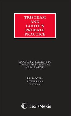 Tristram and Coote's Probate Practice 31st edition Second Supplement - D'Costa, Roland, and Teverson, Paul, Master, and Synak, Terry