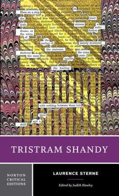 Tristram Shandy: A Norton Critical Edition - Sterne, Laurence, and Hawley, Judith (Editor)