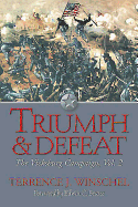 Triumph and Defeat: The Vicksburg Campaign, Volume 2