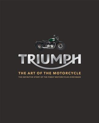 Triumph: The Art of the Motorcycle - Enault, Zef, and Levivier, Michael