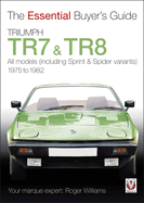 Triumph TR7 & TR8: All Models (Including Sprint & Spider Variants) 1975 to 1982