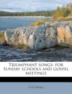 Triumphant Songs: For Sunday Schools and Gospel Meetings